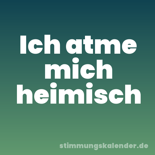 Ich atme mich heimisch
