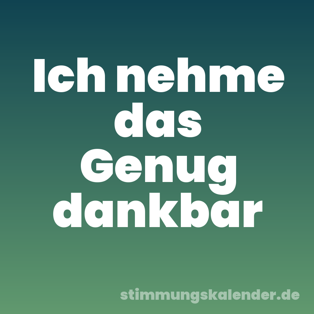 Ich nehme das Genug dankbar