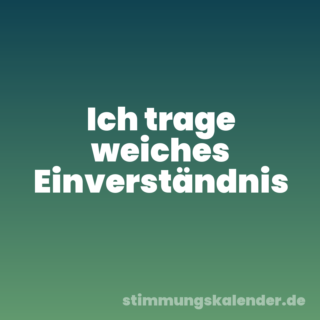 Ich trage weiches Einverständnis