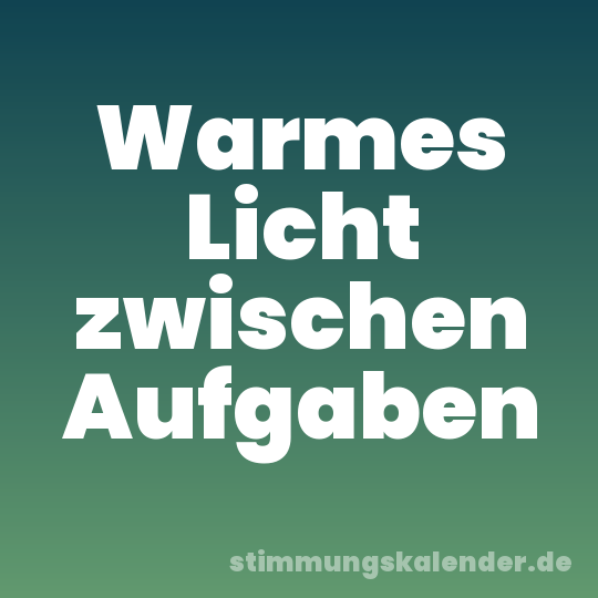 Warmes Licht zwischen Aufgaben