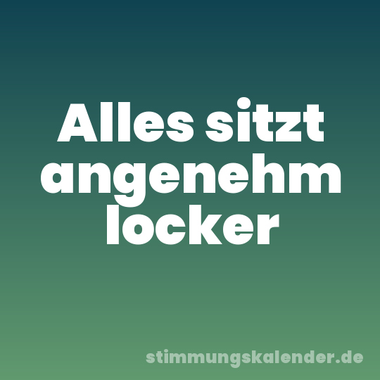 Alles sitzt angenehm locker