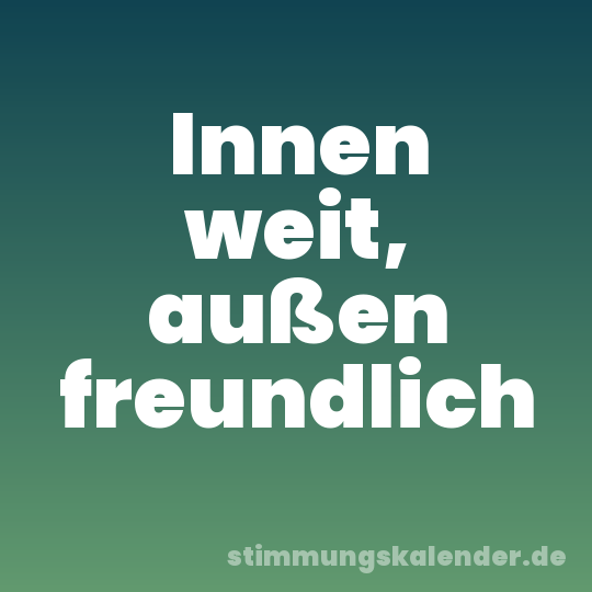 Innen weit, außen freundlich