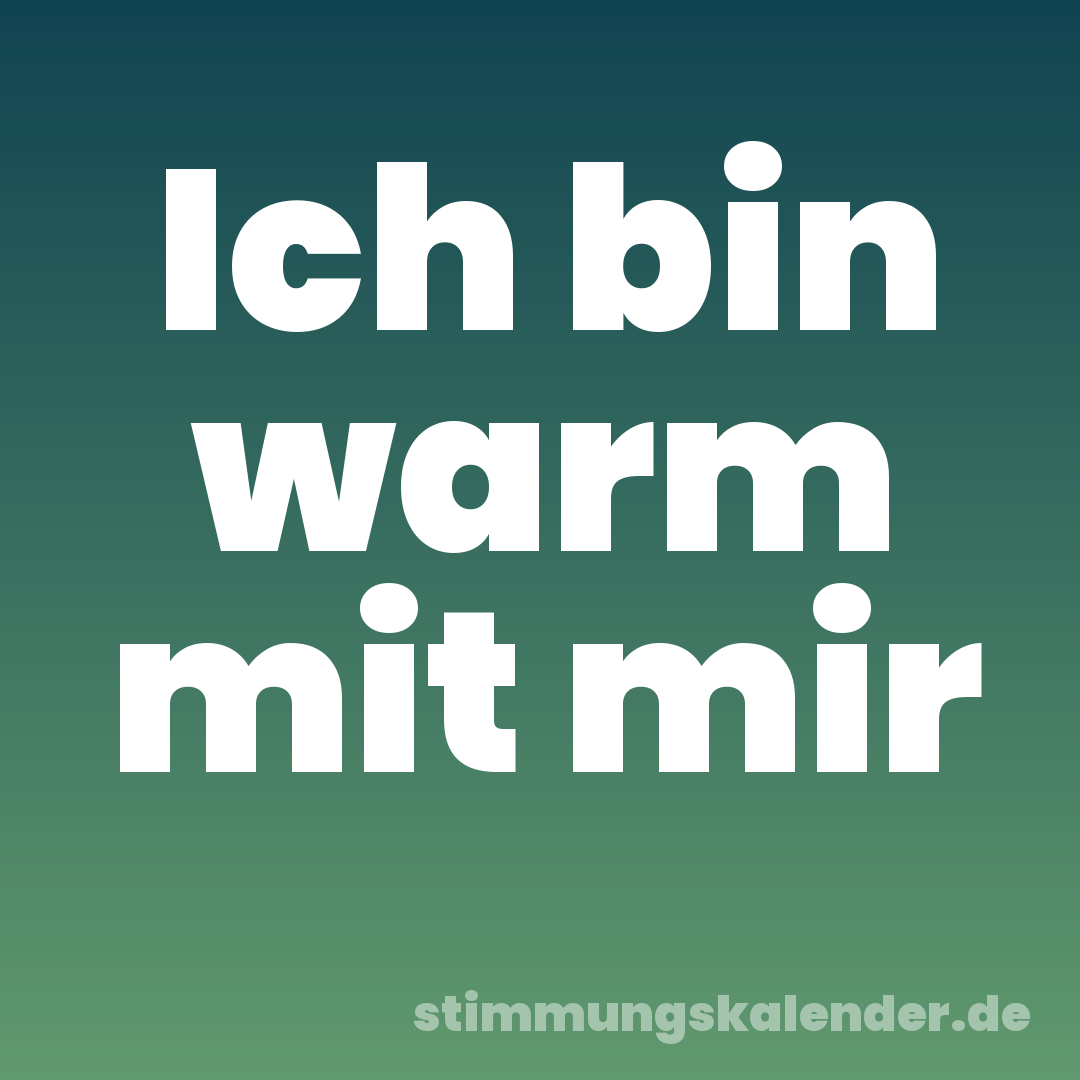 Ich bin warm mit mir