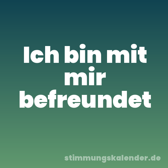 Ich bin mit mir befreundet