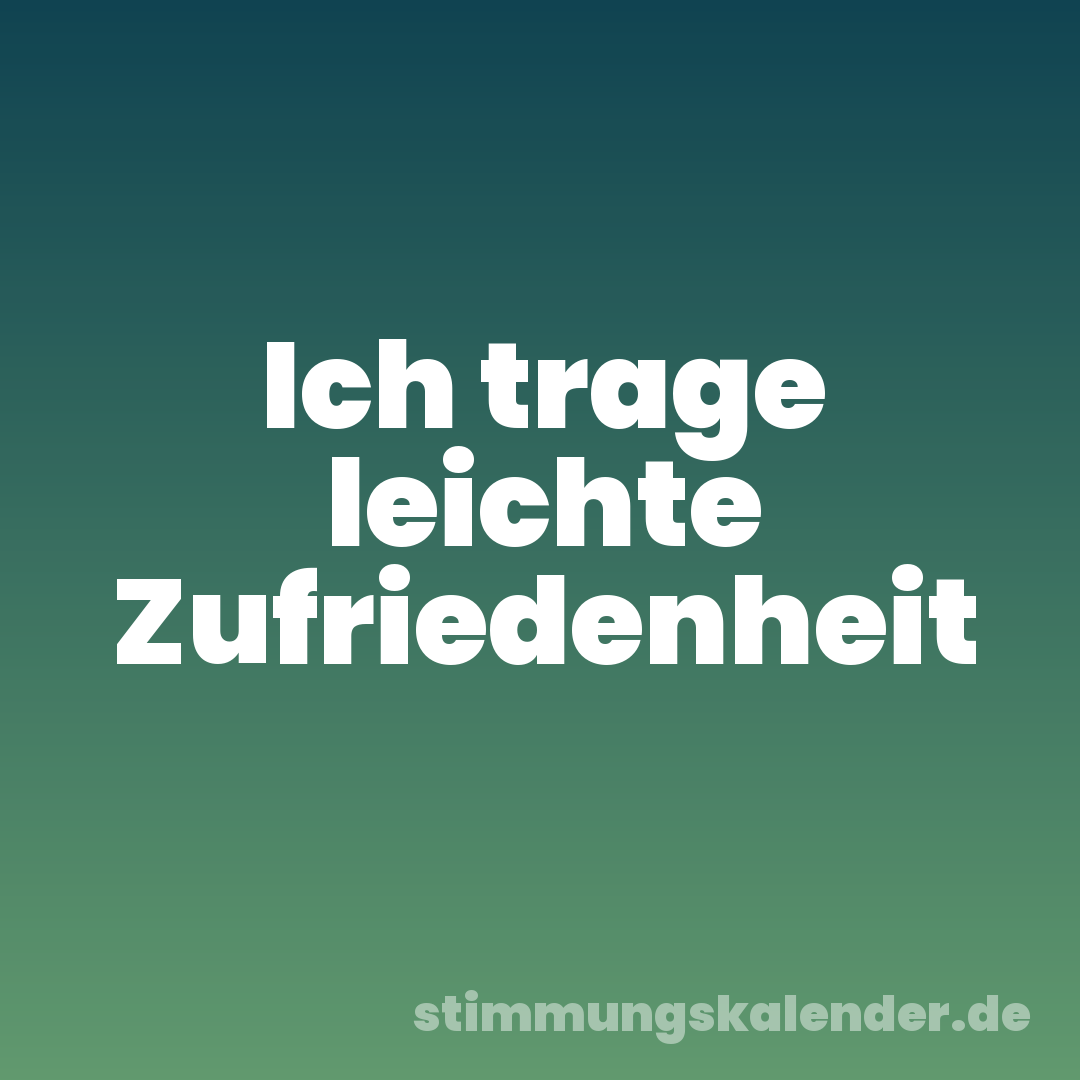 Ich trage leichte Zufriedenheit