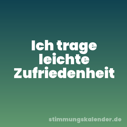 Ich trage leichte Zufriedenheit