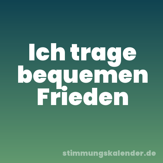 Ich trage bequemen Frieden
