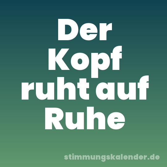 Der Kopf ruht auf Ruhe