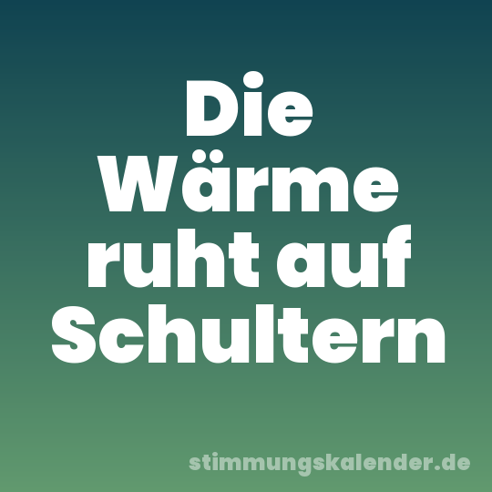 Die Wärme ruht auf Schultern