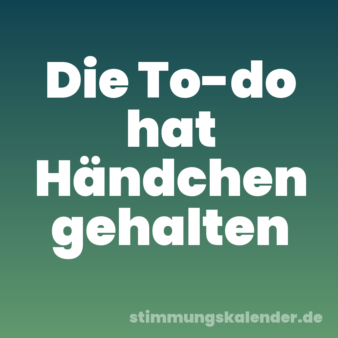 Die To-do hat Händchen gehalten