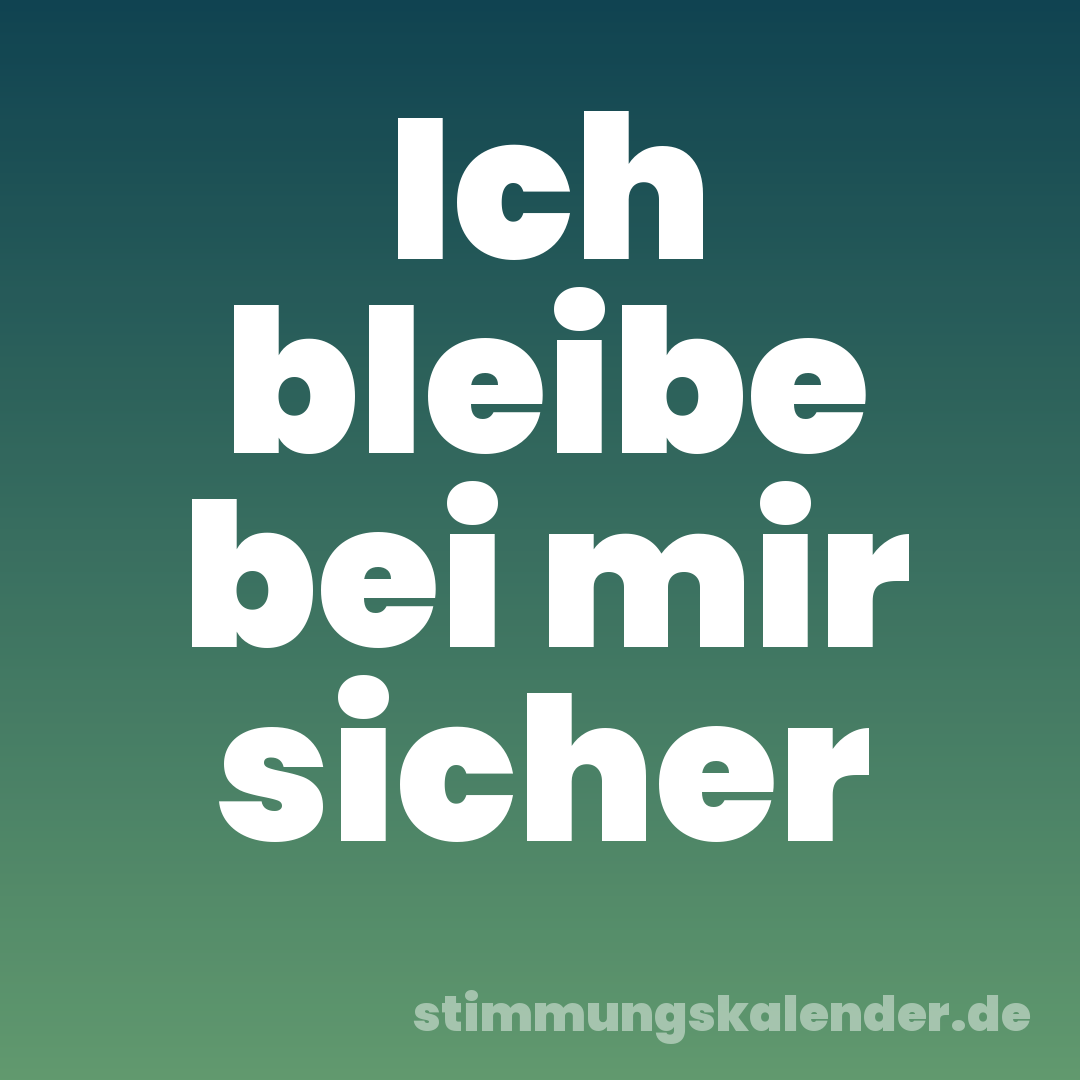 Ich bleibe bei mir sicher